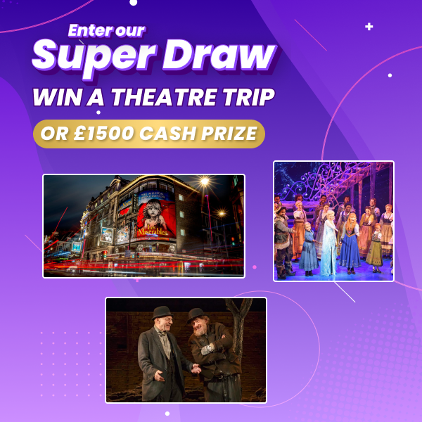 Win a luxury theatre trip